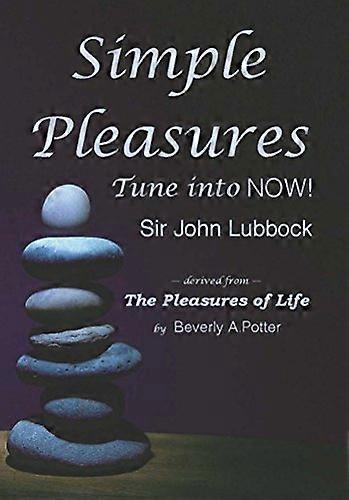 Simple Pleasures: Tune Into Now! (Timeless Wisdom)