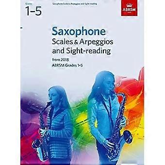 Saxophon Skalen & Arpeggien und Blattspiel, ABRSM Grade 1-5: ab 2018 (ABRSM Skalen & Arpeggios)