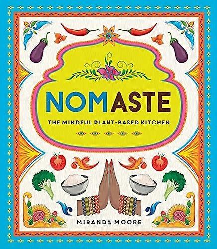 Nomaste: The Mindful Plant-Based Kitchen
