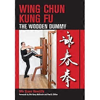 Wing Chun Kung Fu : Le mannequin en bois