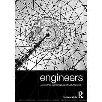 Engineers A History Of Engineering And Structural Design - Matthew Wells