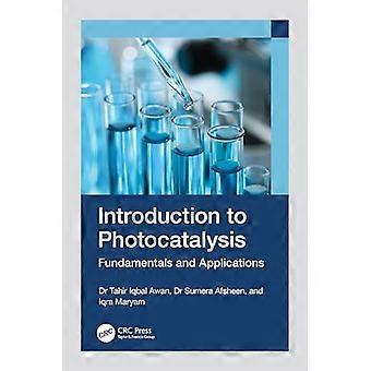 Introduction to Photocatalysis Fundamentals and Applications