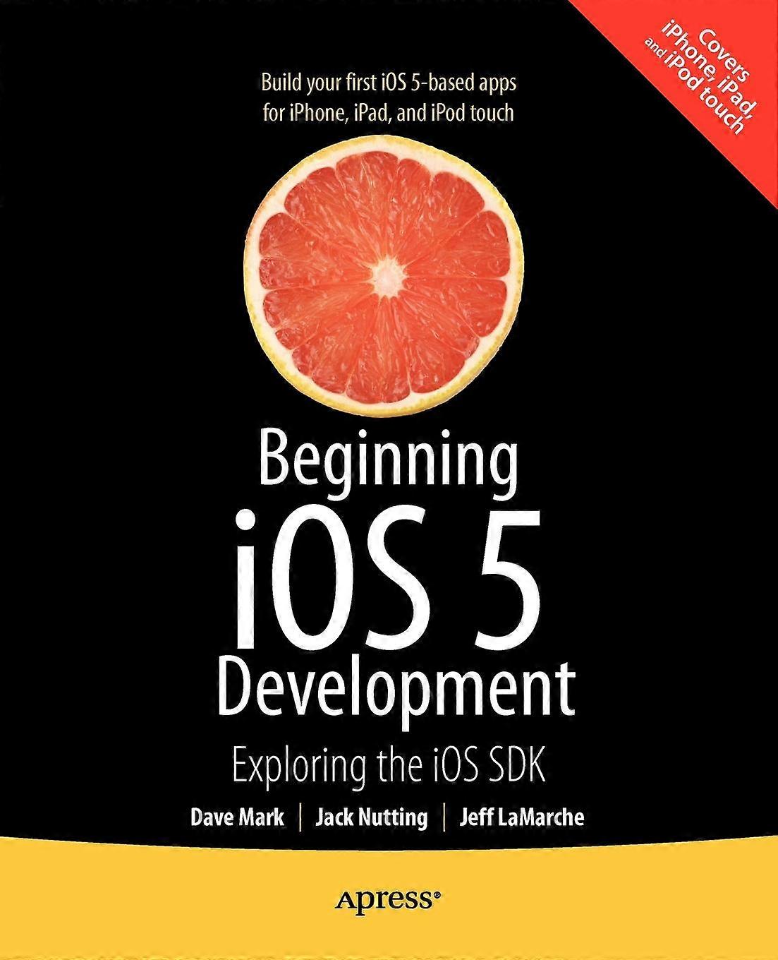 Beginning Ios 5 Development Exploring The Ios Sdk - David Mark - Paperback - en Book