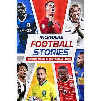 Incredible Football Stories Inspiring Stories Of True Football Heroes Unbelievab - Riley Brookes - Paperback - en Book