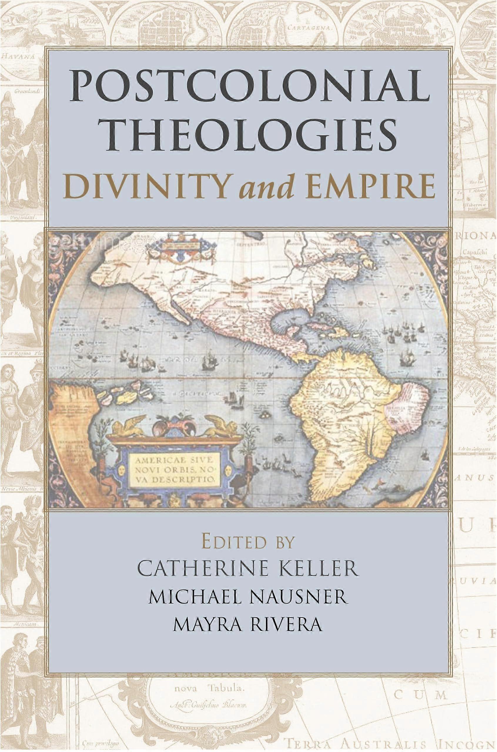 Postcolonial theologies divinity and empire