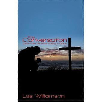 The Conversation When Faith Becomes Poetry In Motion - Les Williamson - Paperback - en Book