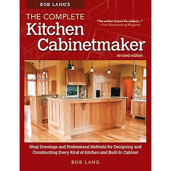 Bob Lang's The Complete Kitchen Cabinetmaker Revised Edition - Robert W. Lang - Paperback - English Book - DIY: carpentry and woodworking