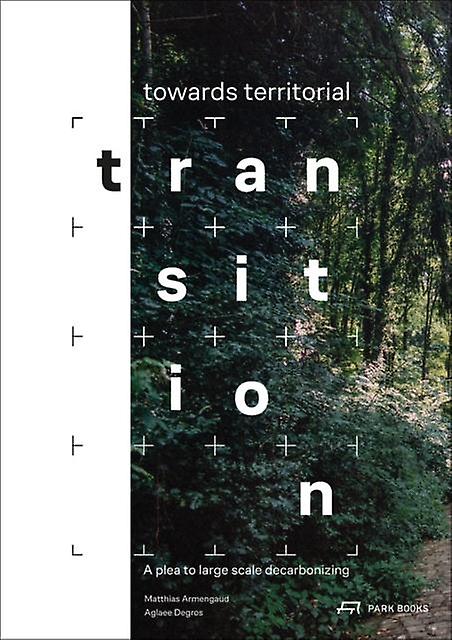 Towards Territorial Transition by Aglaee Degros Hardback Book