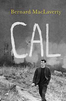 Cal - Bernard MacLaverty
