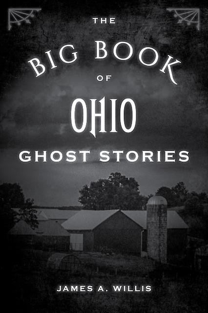 The Big Book Of Ohio Ghost Stories by James A. Willis Paperback