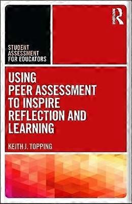 Using Peer Assessment to Inspire Reflection and Learning