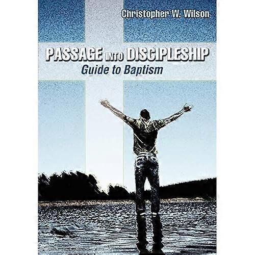 Passage Into Discipleship: Guide to Baptism