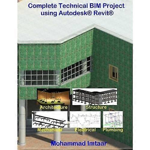 Complete Technical BIM Project using Autodesk Revit: Architecture - Structure - MEP