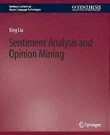 Sentiment Analysis And Opinion Mining by Bing Liu Paperback