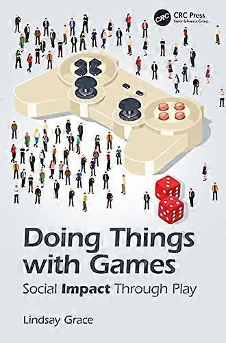 Doing Things with Games Social Impact Through Play
