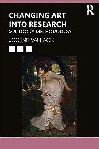 Changing Art into Research Soliloquy Methodology