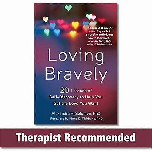 Loving Bravely: 20 Lessons of Self Discovery to Help You Get the Love You Want