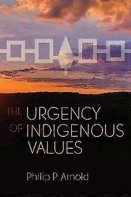 The Urgency of Indigenous Values