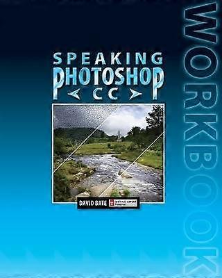 Speaking Photoshop CC Workbook