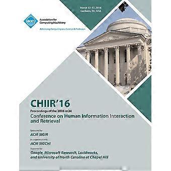 Chiir 16 Acm Sigir Conference On Human Information Interaction And Retrieval - CHIIR 16 Conference Committee - Paperback - en Book