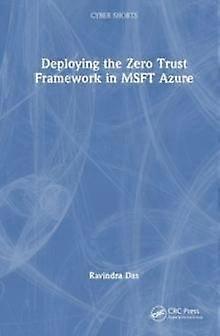 Deploying The Zero Trust Framework In Msft Azure - Ravindra Das