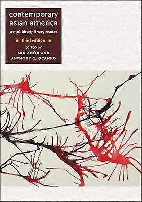 Contemporary Asian America (third edition) - A Multidisciplinary Reader