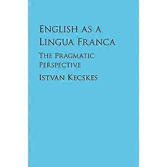 English As A Lingua Franca - Istvan Kecskes
