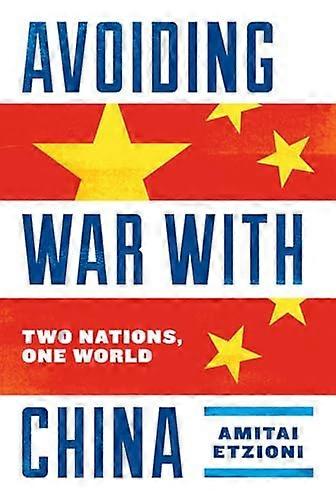 Avoiding War with China: Two Nations One World