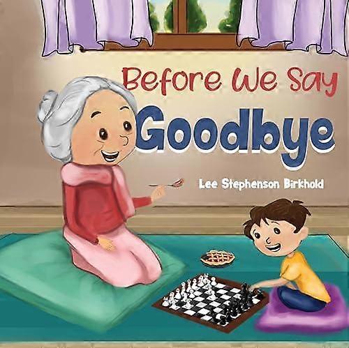Before We Say Goodbye - Lee Stephenson Birkhold