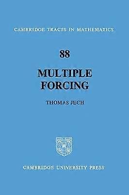 88 Multiple Forcing Cambridge Tracts in Mathematics Series Number 88