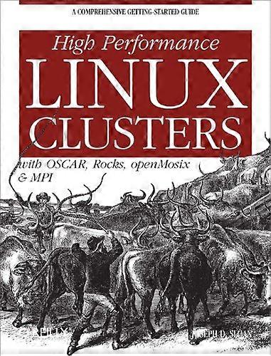 High Performance Linux Clusters with OSCAR, Rocks, OpenMosix, and MPI (Nutshell Handbooks)