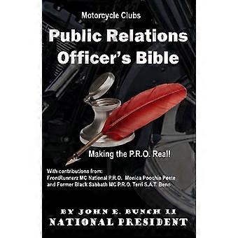 Bible de l'agent des relations publiques du club de motards : Rendre le PRO réel (Bible du club de motards)