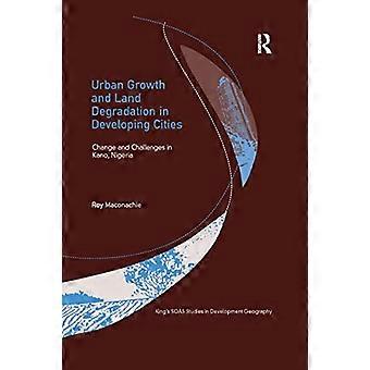 Stedelijke groei en landdegradatie in ontwikkelende steden: verandering en uitdagingen in Kano Nigeria