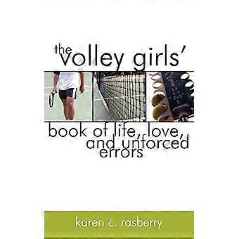 The Volley Girls' Book of Life, Love, and Unforced Errors