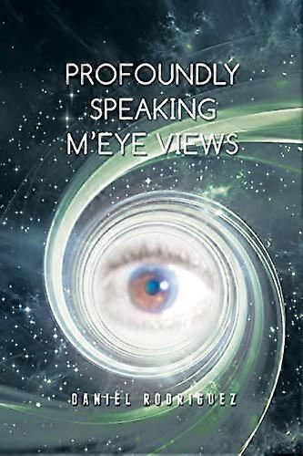 Profondément Speaking M'eye Views