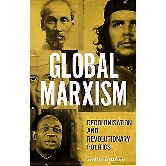 Global marxisme: Avkolonisering og revolusjonær politikk