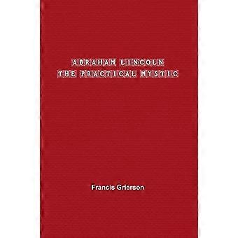 Abraham Lincoln: de praktische mysticus