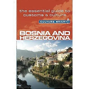 Bosnia & Herzegovina - cultura Smart! The Essential Guide to doganale & cultura
