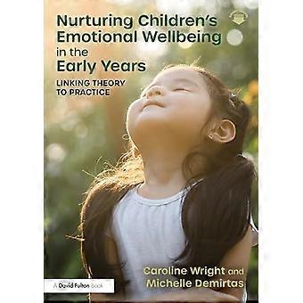 Nurturing Childrens Emotional Wellbeing in the Early Years Linking Theory to Practice