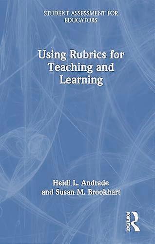 Using Rubrics for Teaching and Learning