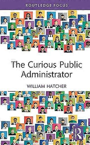 The Curious Public Administrator