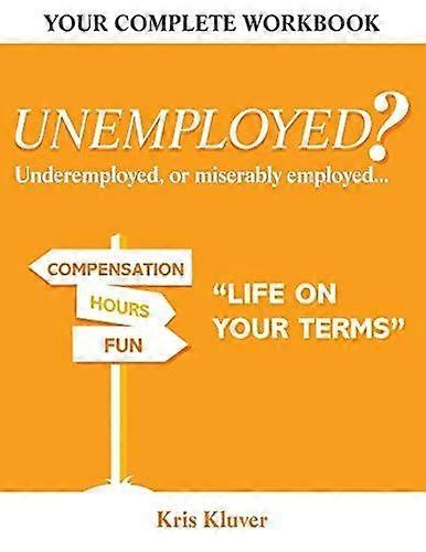Unemployed life on your terms
