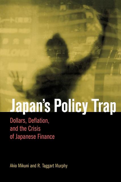 Japans Policy Trap by R. Taggart Murphy Paperback Book