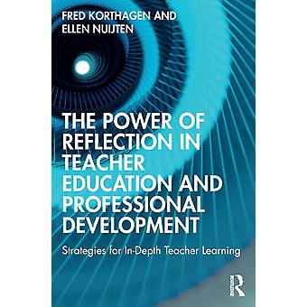 O Poder da Reflexão na Formação de Professores e no Desenvolvimento Profissional, por Nuijten & Ellen Korthagen Institute & Holanda (Livro de bolso)