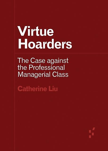 Virtue Hoarders by Catherine Liu Paperback
