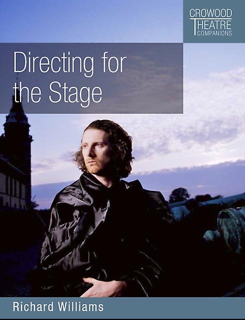 Directing For The Stage by Richard Williams Paperback