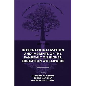 Internationalization And Imprints Of The Pandemic On Higher Education Worldwide Hardback Book