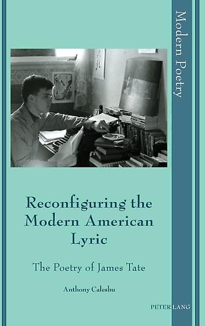 Reconfiguring The Modern American Lyric