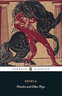 Phaedra And Other Plays by Seneca Paperback