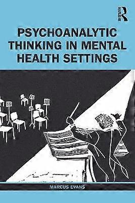 Psychoanalytic Thinking in Mental Health Settings